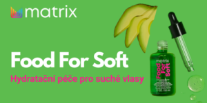 Řekněte sbohem suchým vlasům s Matrix Food For Soft!